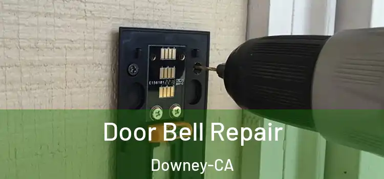  Door Bell Repair Downey-CA
