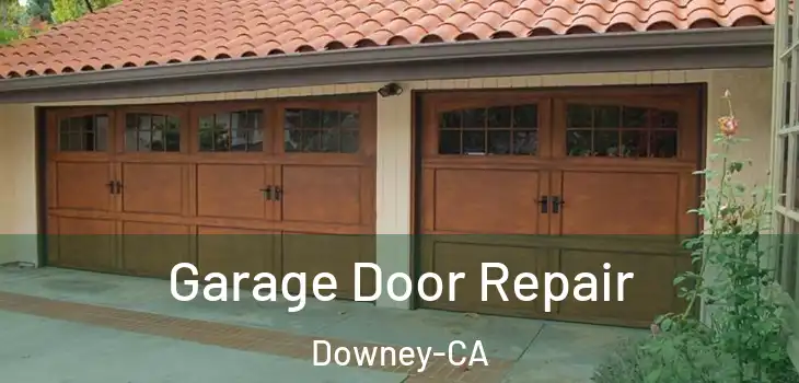  Garage Door Repair Downey-CA